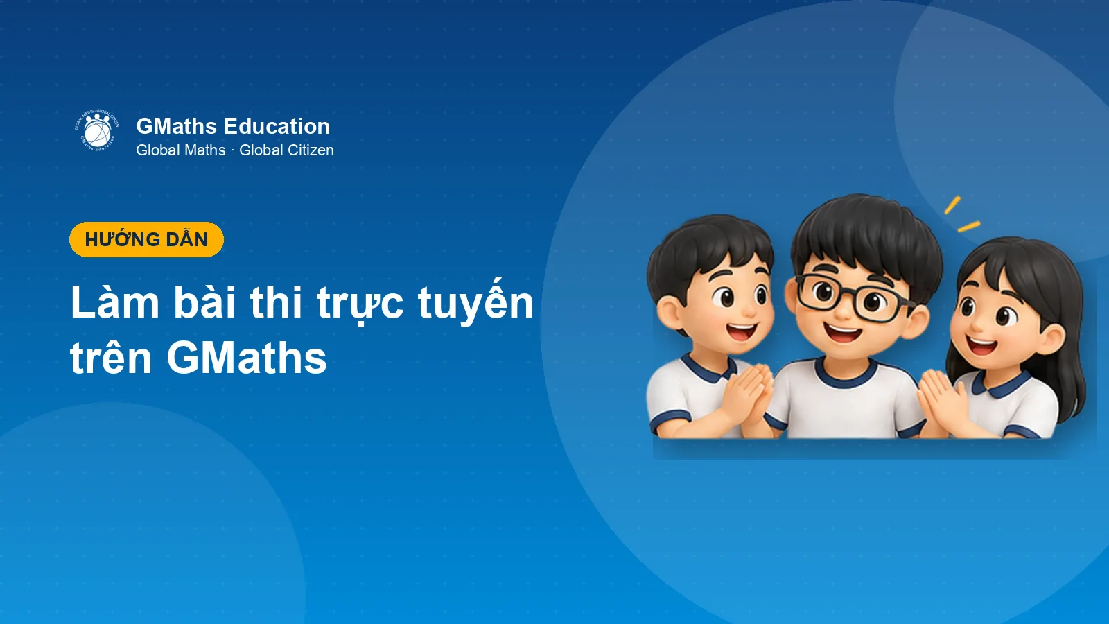 Hướng dẫn làm bài thi trực tuyến trên GMaths